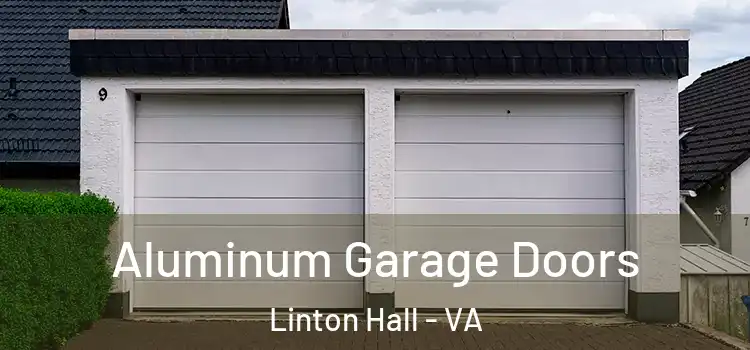  Aluminum Garage Doors Linton Hall - VA