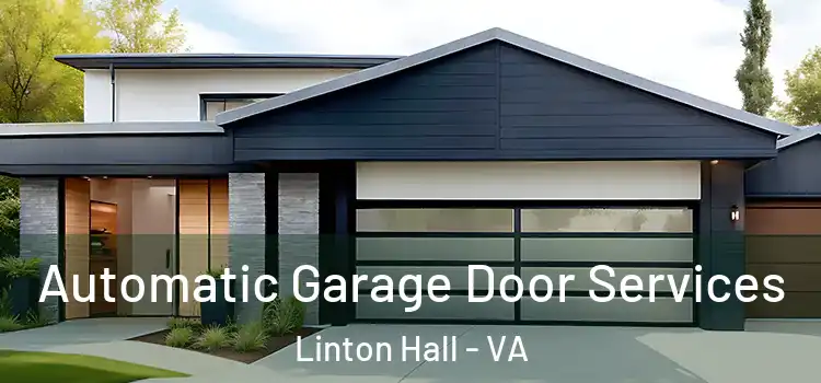  Automatic Garage Door Services Linton Hall - VA