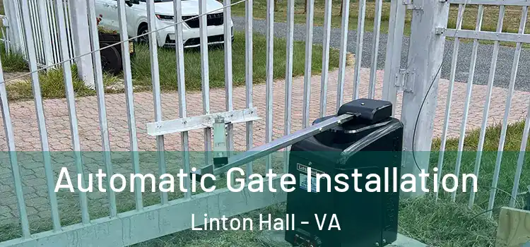  Automatic Gate Installation Linton Hall - VA
