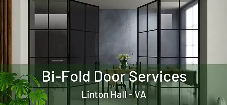  Bi-Fold Door Services Linton Hall - VA
