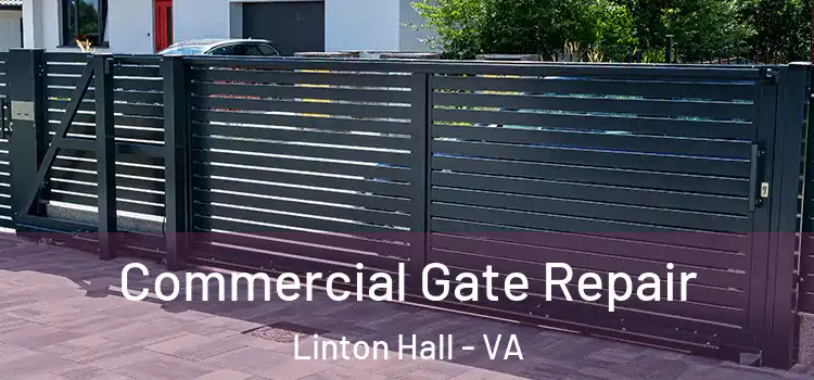 Commercial Gate Repair Linton Hall - VA