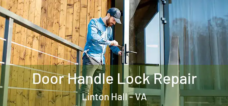 Door Handle Lock Repair Linton Hall - VA