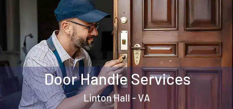Door Handle Services Linton Hall - VA
