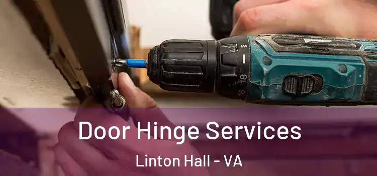 Door Hinge Services Linton Hall - VA