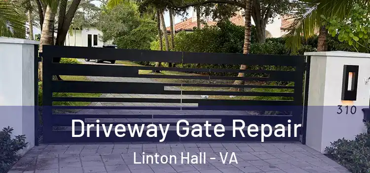Driveway Gate Repair Linton Hall - VA