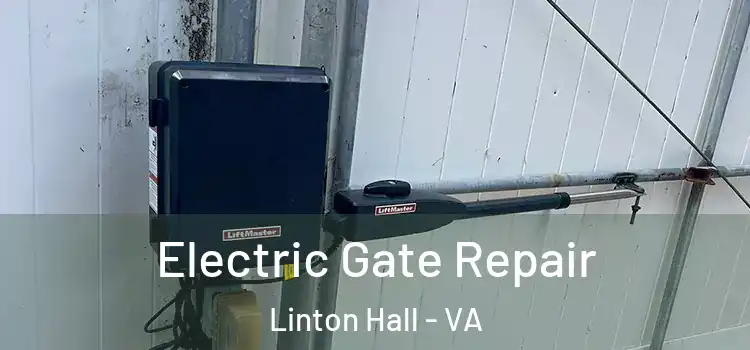  Electric Gate Repair Linton Hall - VA