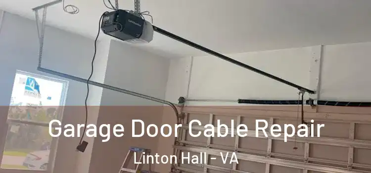  Garage Door Cable Repair Linton Hall - VA