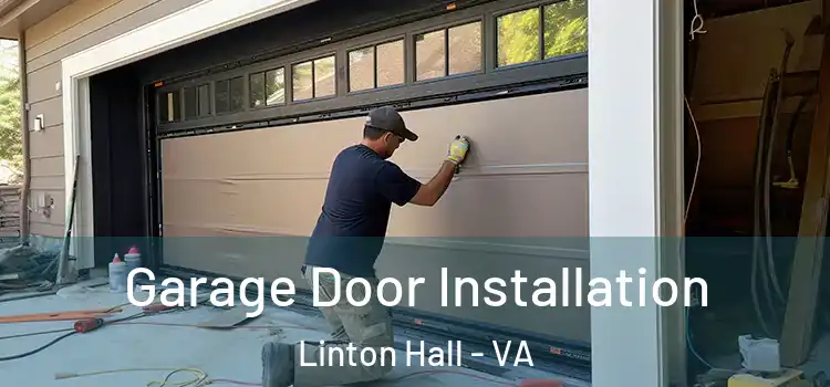  Garage Door Installation Linton Hall - VA