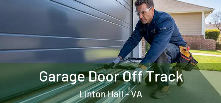  Garage Door Off Track Linton Hall - VA