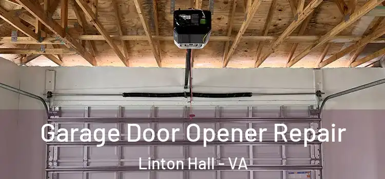  Garage Door Opener Repair Linton Hall - VA
