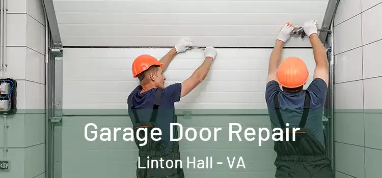  Garage Door Repair Linton Hall - VA
