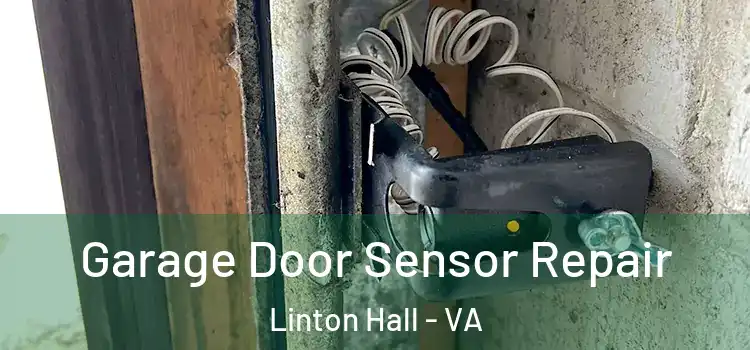 Garage Door Sensor Repair Linton Hall - VA