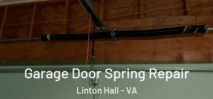  Garage Door Spring Repair Linton Hall - VA