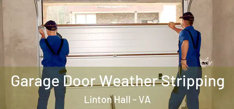  Garage Door Weather Stripping Linton Hall - VA