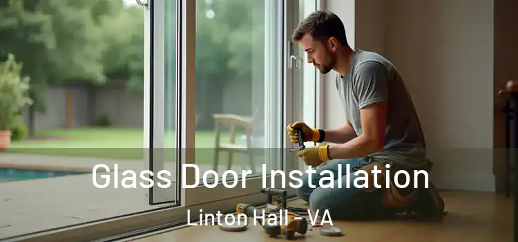  Glass Door Installation Linton Hall - VA