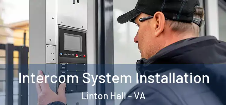 Intercom System Installation Linton Hall - VA