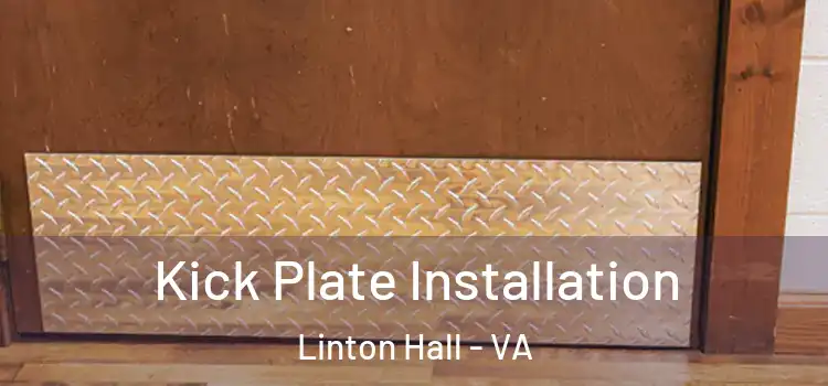 Kick Plate Installation Linton Hall - VA