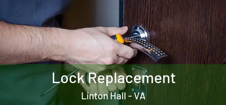  Lock Replacement Linton Hall - VA