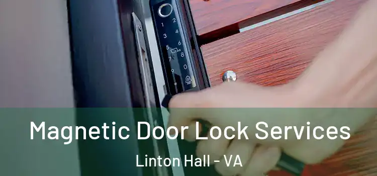  Magnetic Door Lock Services Linton Hall - VA