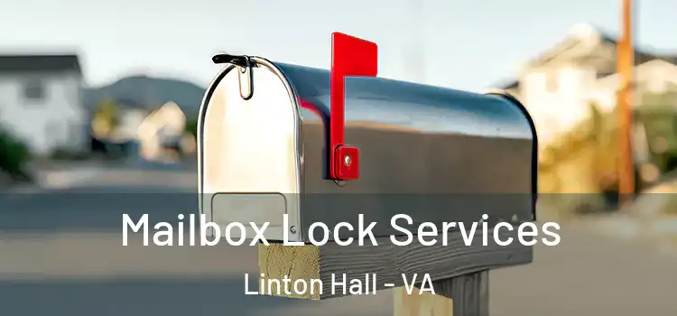  Mailbox Lock Services Linton Hall - VA