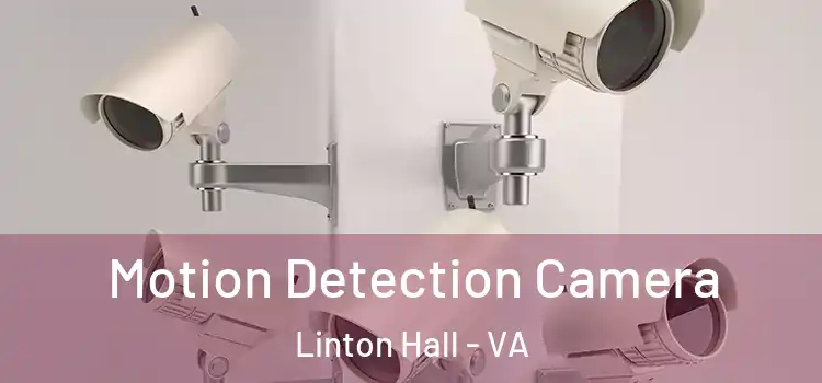  Motion Detection Camera Linton Hall - VA