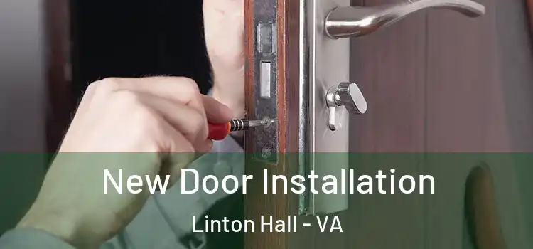 New Door Installation Linton Hall - VA
