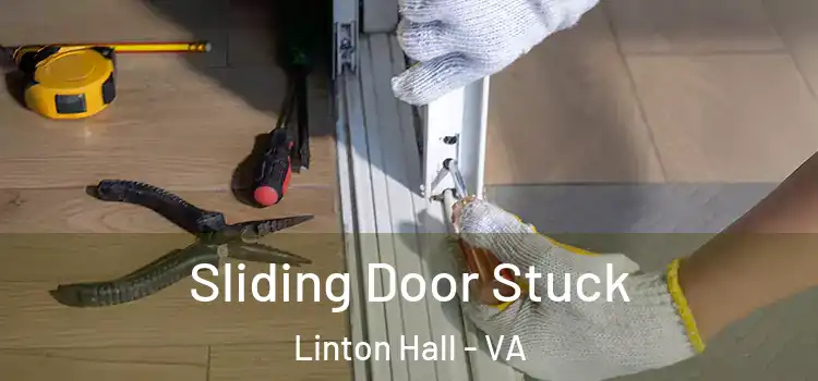 Sliding Door Stuck Linton Hall - VA